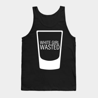 White Girl Wasted Tank Top